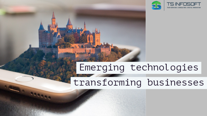 Emerging Technologies Transforming Businesses